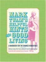 Mark Twain's Helpful Hints for Good Living: A Handbook for the Damned Human Race артикул 8456a.