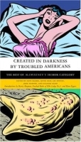 Created in Darkness by Troubled Americans: The Best of McSweeney's, Humor Category артикул 8476a.